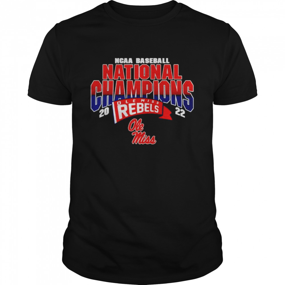 NCAA Baseball National Champions Ole Miss Rebels 2022 shirt Classic Men's T-shirt
