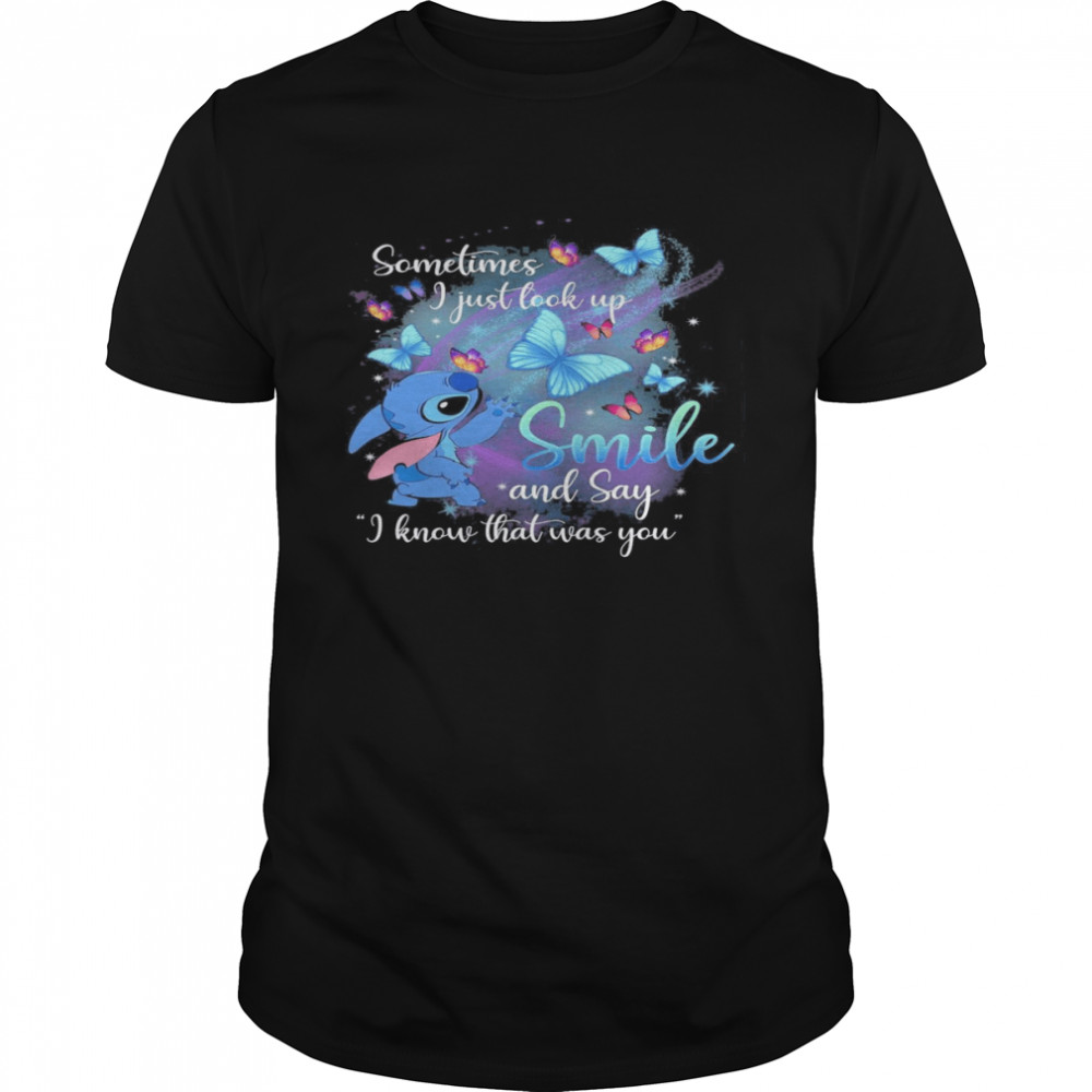 Stitch Sometimes I just look Up Smile And Say I Know That Was You  Classic Men's T-shirt