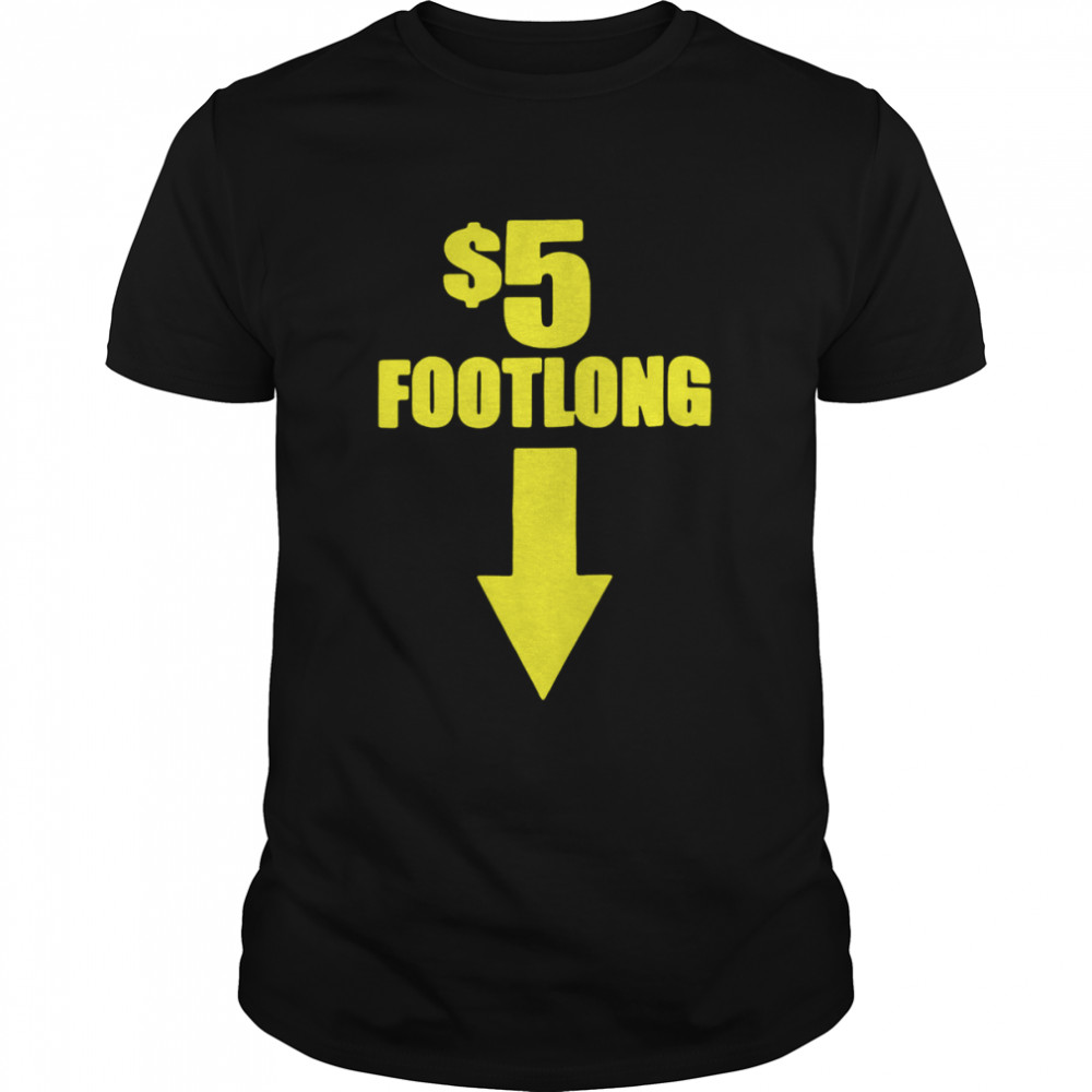 $5 footlong subway shirt