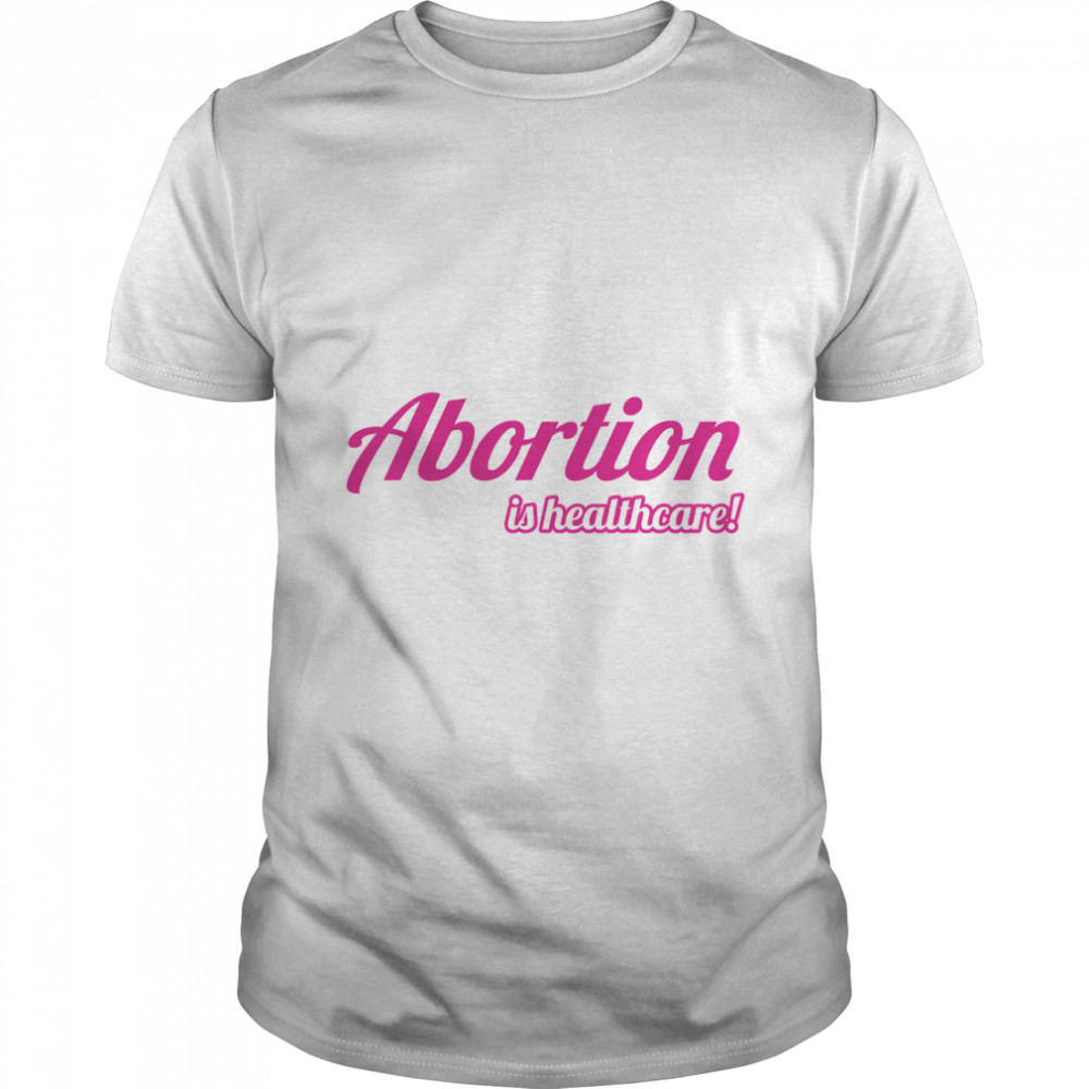 Barbie Says... Abortion is Healthcare! (Pink, Style D1) Classic T- Classic Men's T-shirt