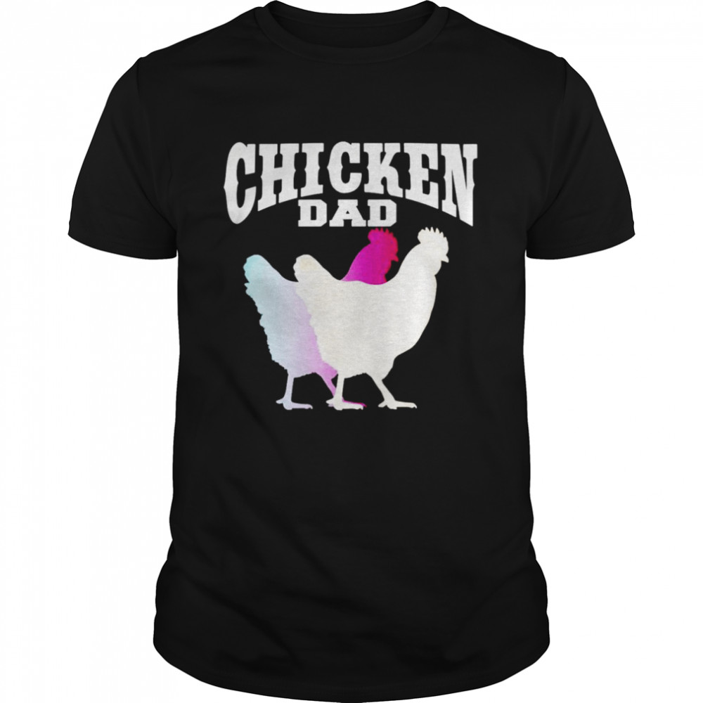 Chicken Dad shirt