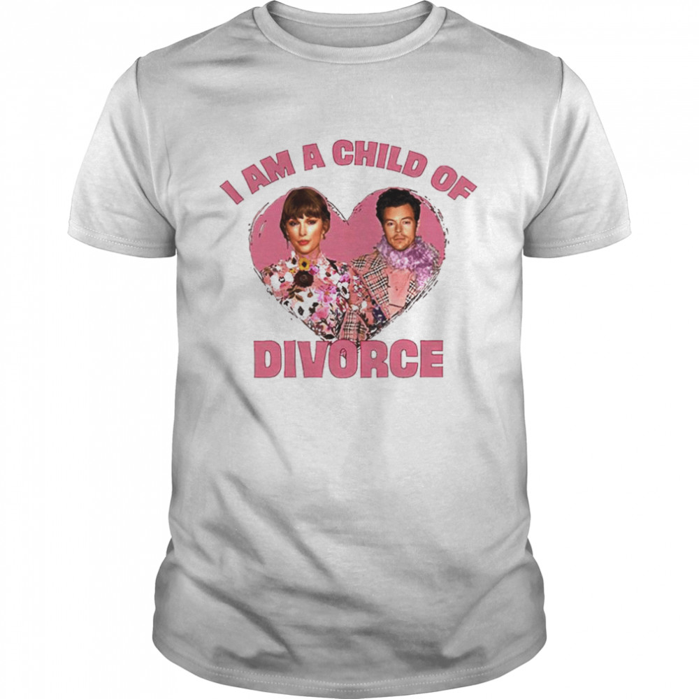 I am a child of divorce Haylor shirt