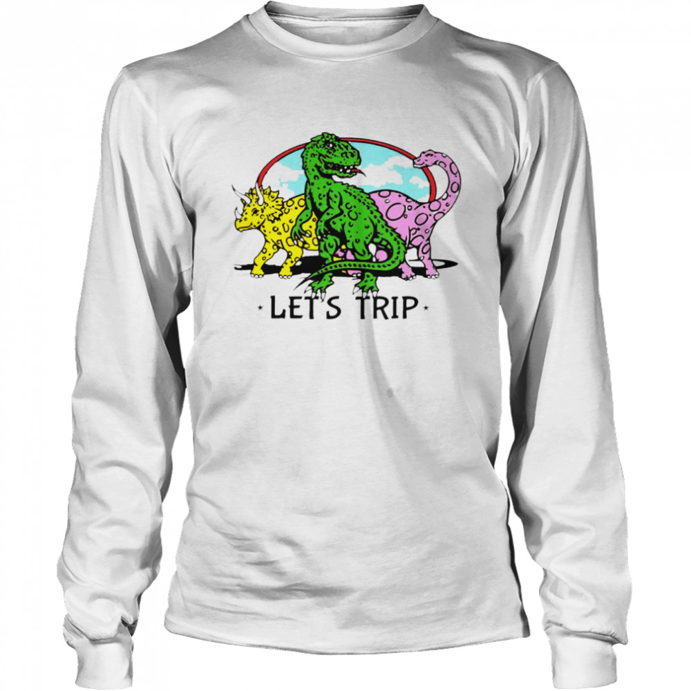 Let's trip dinosaur funny T-shirt - Trend T Shirt Store Online