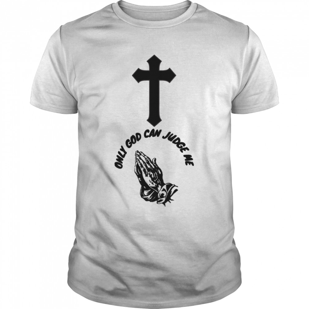 only god can judge me  Classic T-Shirt