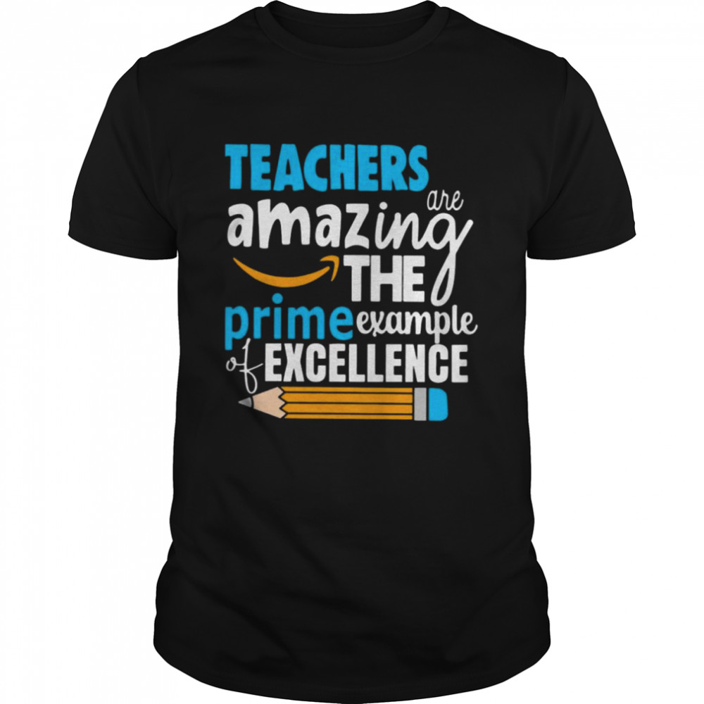 Teacher are amazing the prime example of excellence shirt Classic Men's T-shirt