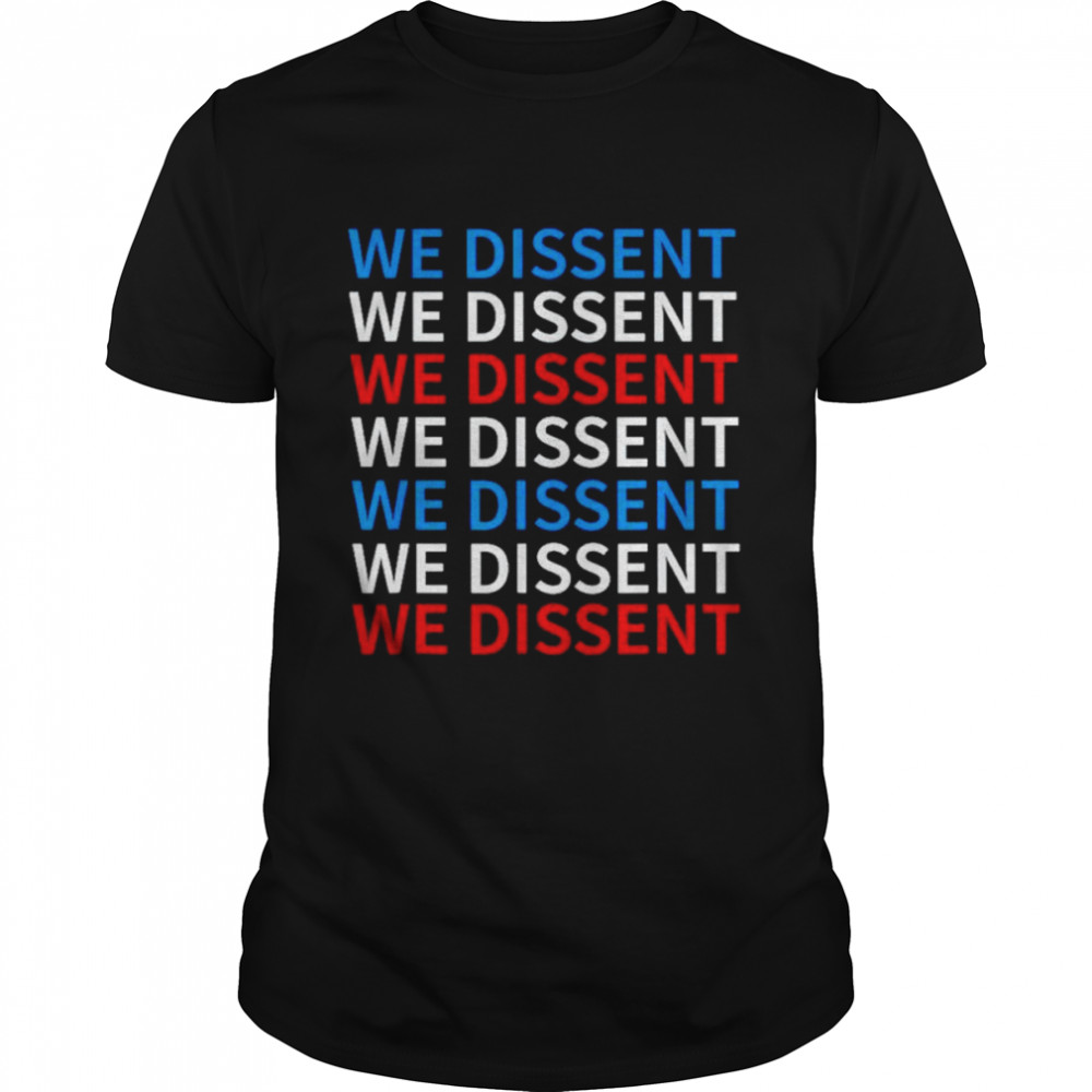 We Dissent We Dissent Collar RBG shirt