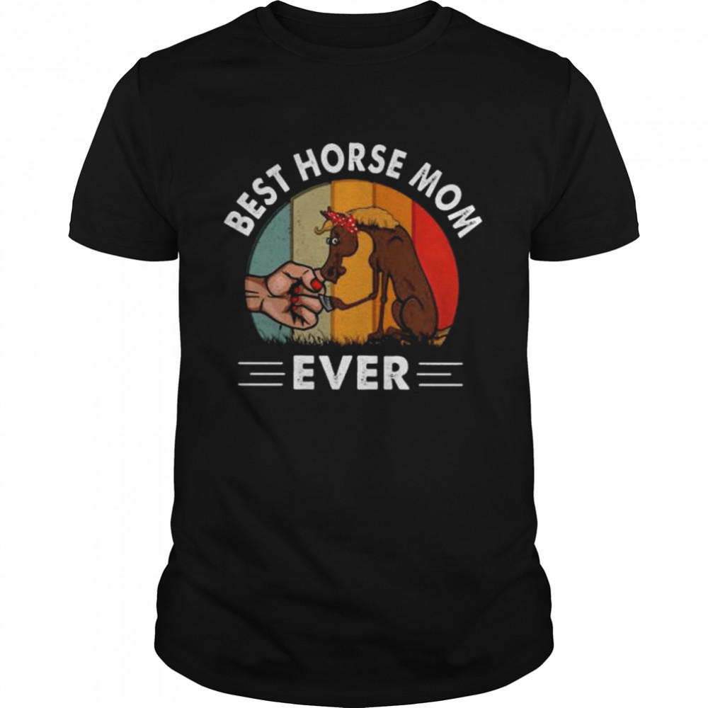 Horse mom ever vintage shirt