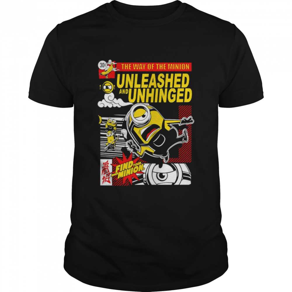 Minions The Rise of Gru Unleashed and Unhinged Poster shirt