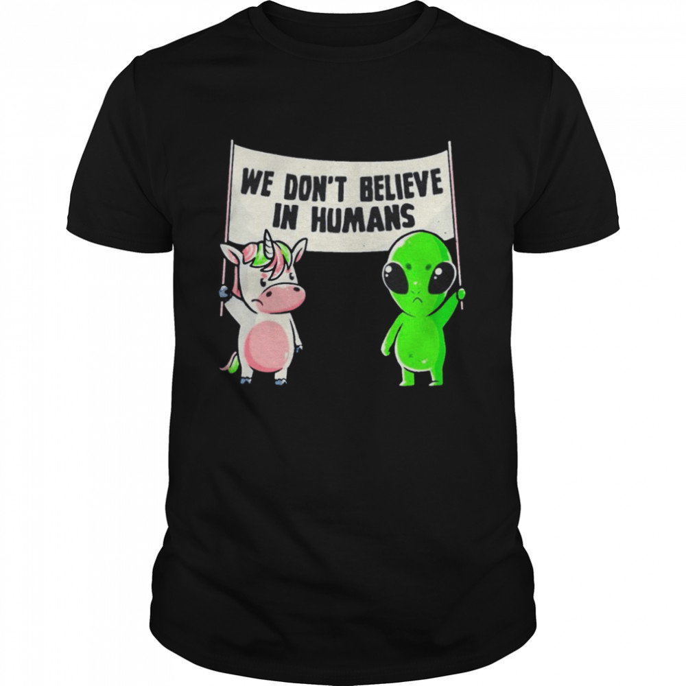 Unicorn and Alien we don’t believe in humans shirt Classic Men's T-shirt