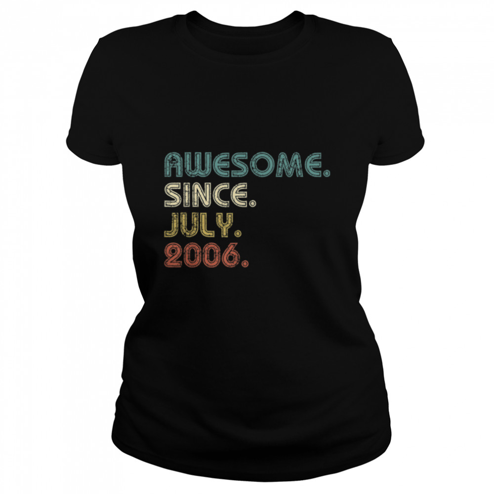 16 Years Old Gifts Awesome Since July 2006 16th Birthday T- B0B17MB8DY Classic Women's T-shirt