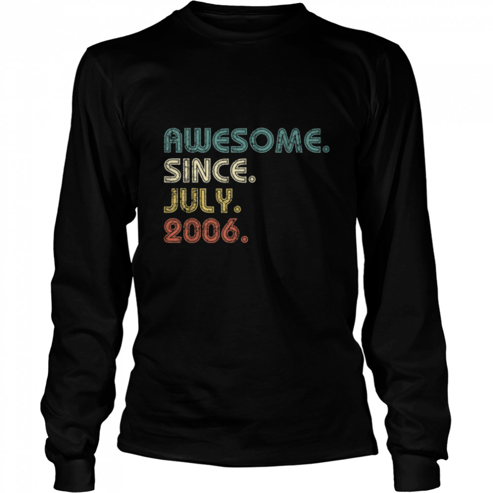 16 Years Old Gifts Awesome Since July 2006 16th Birthday T- B0B17MB8DY Long Sleeved T-shirt