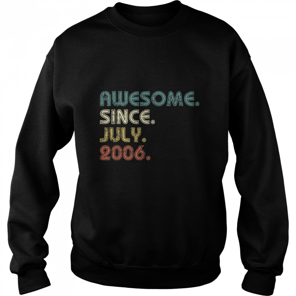 16 Years Old Gifts Awesome Since July 2006 16th Birthday T- B0B17MB8DY Unisex Sweatshirt