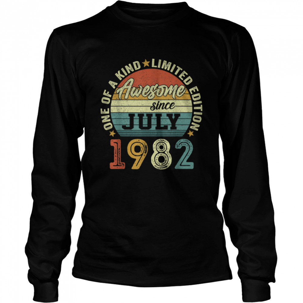 Awesome Since July 1982 40 Years Old 40th Birthday Gifts T- B0B35W6B1P Long Sleeved T-shirt