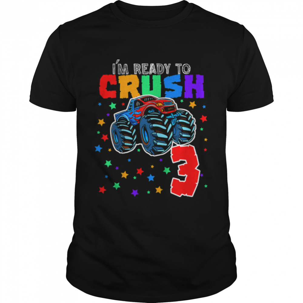 Kids I’m Ready to Crush 3 Monster Truck 3rd Birthday Gift Boys T-Shirt B0B197MBWH