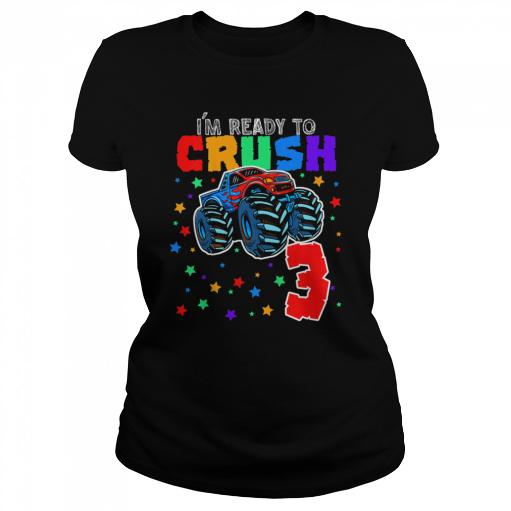 Kids I'm Ready to Crush 3 Monster Truck 3rd Birthday Gift Boys T- B0B197MBWH Classic Women's T-shirt