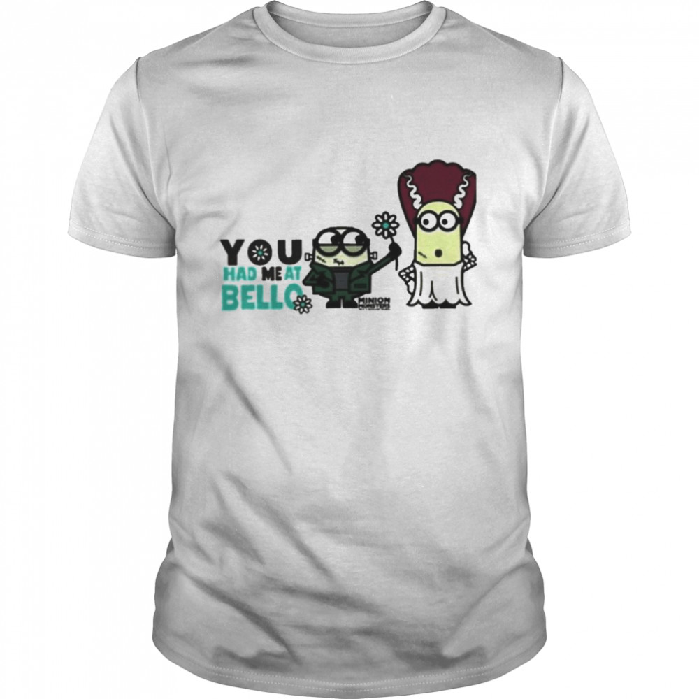 Monsters Frankensteins Bride You Had Me At Bello Minions The Rise Of Gru Unisex T-Shirt