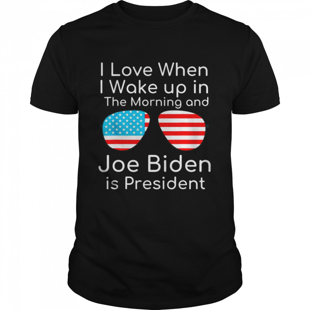 I Love I Wake Up In The Morning And J Biden is President T- Classic Men's T-shirt