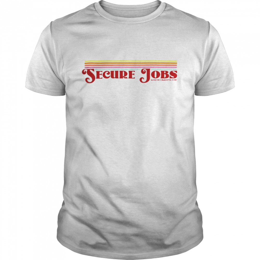 Secure Jobs 2022 T-Shirt