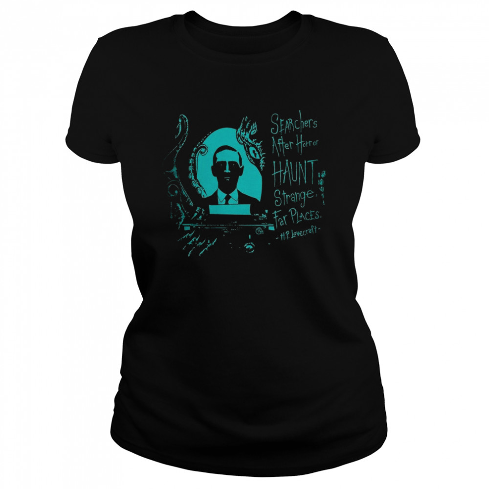 H P Lovecraft Quote T Classic Women's T-shirt