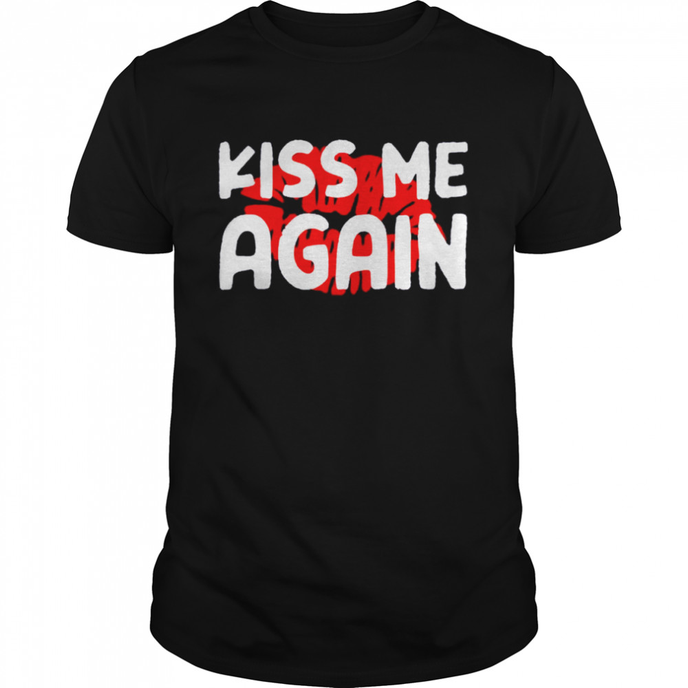 Kiss Me And Again Vintage Shirt