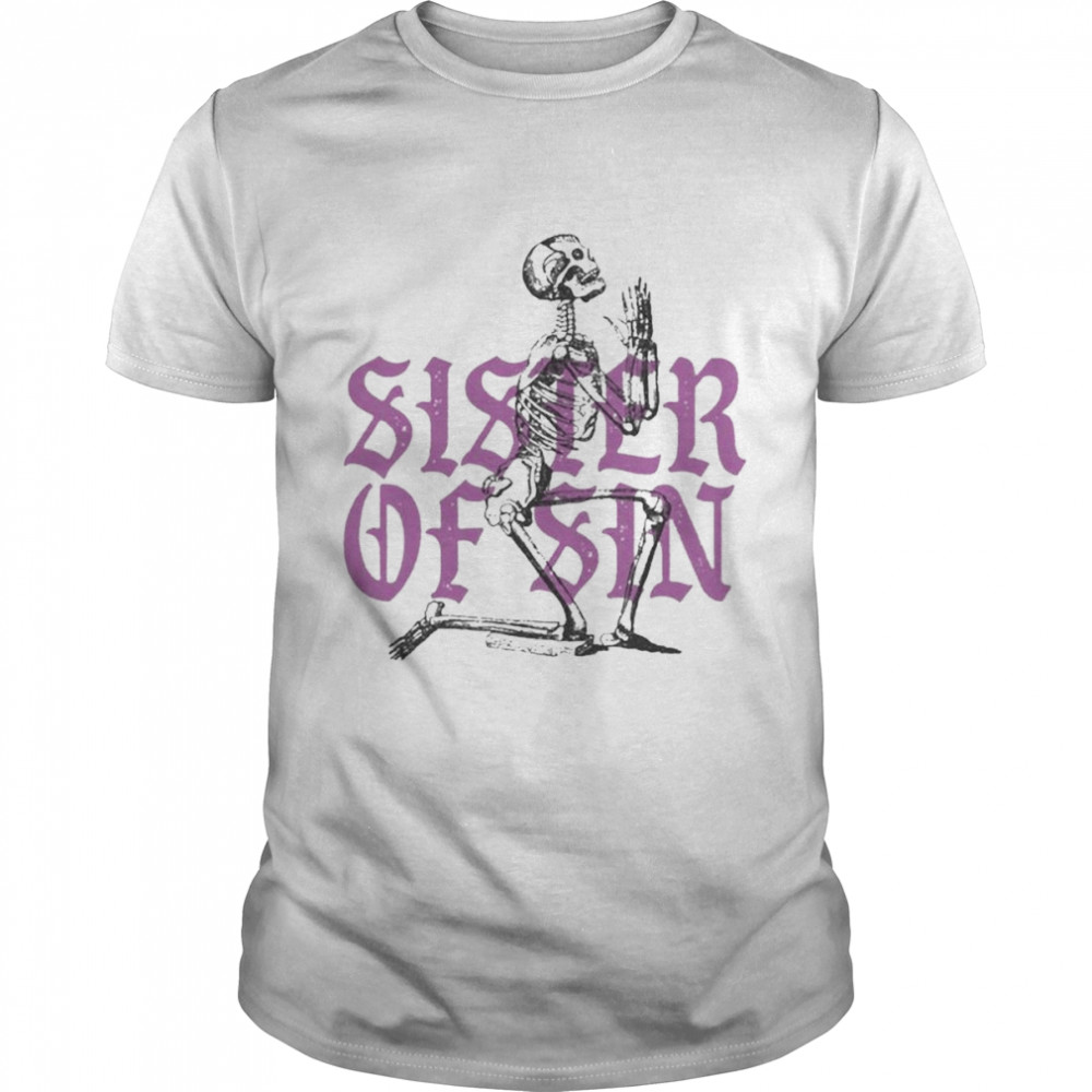 Sister Of Sin Skull Shirt