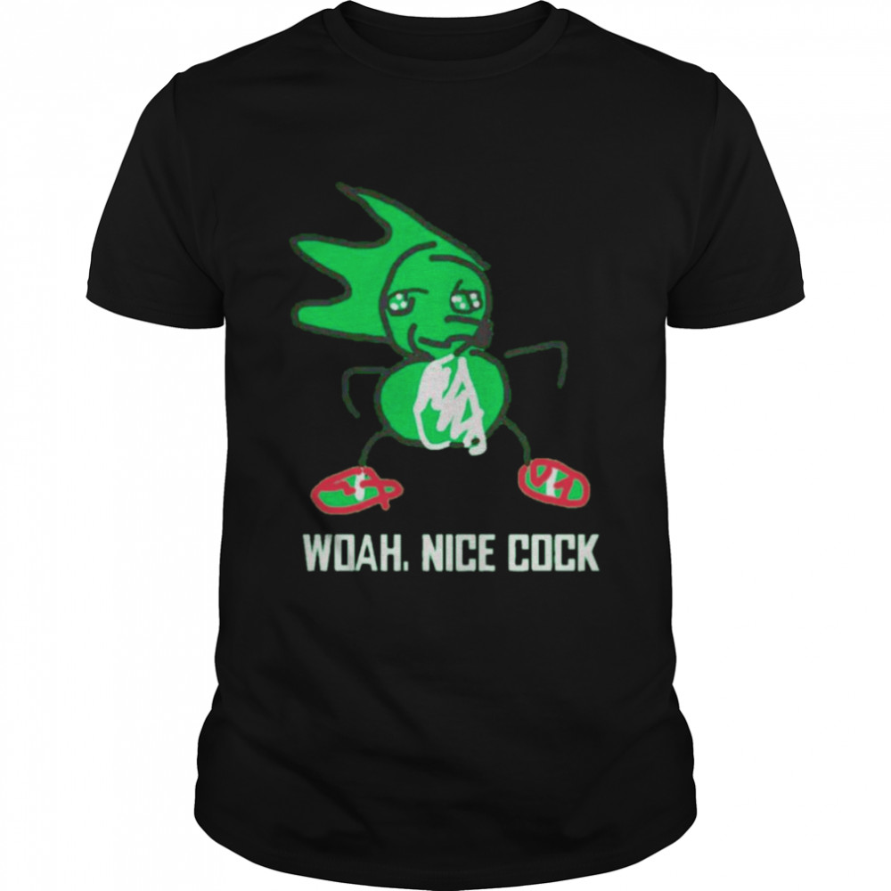 Woah Nice Cock Shirt