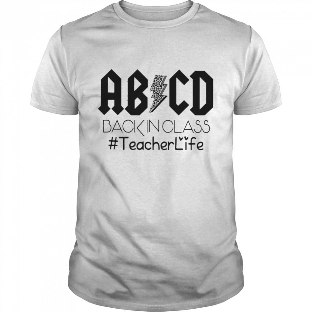 AB CD Black in Class #Teacher Life 2022 shirt