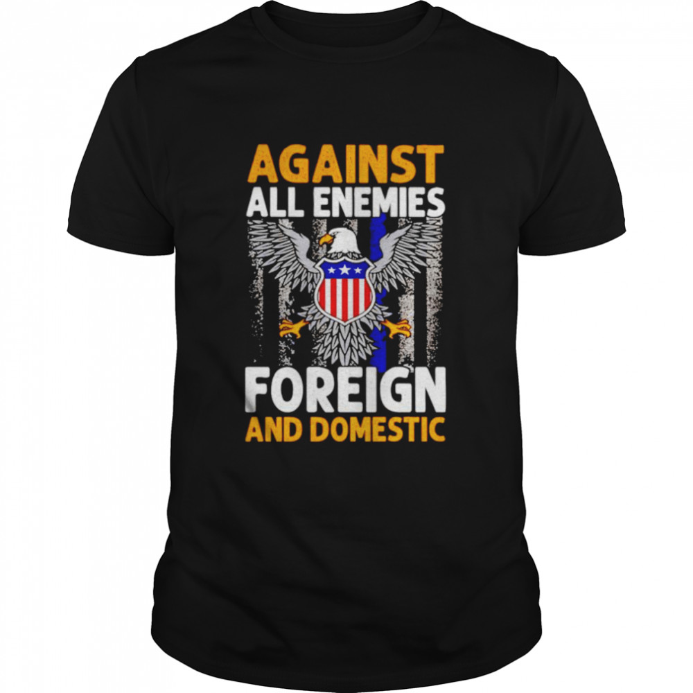 Against All Enemies Foreign And Domestic unisex T-shirt Classic Men's T-shirt