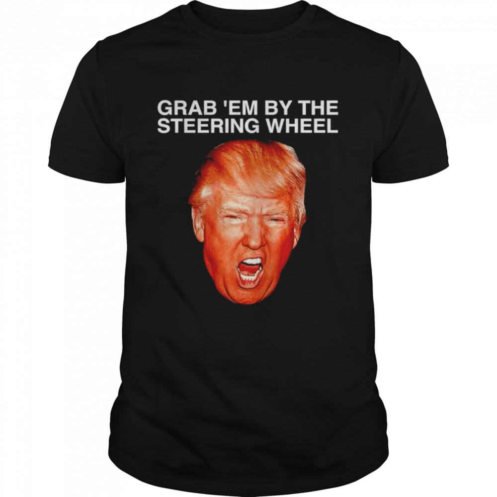 Grab ’em Steering Wheel Trump shirt Classic Men's T-shirt