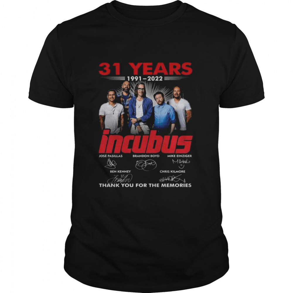 31 years 1991-2022 Incubus thank you for the memories signature shirt