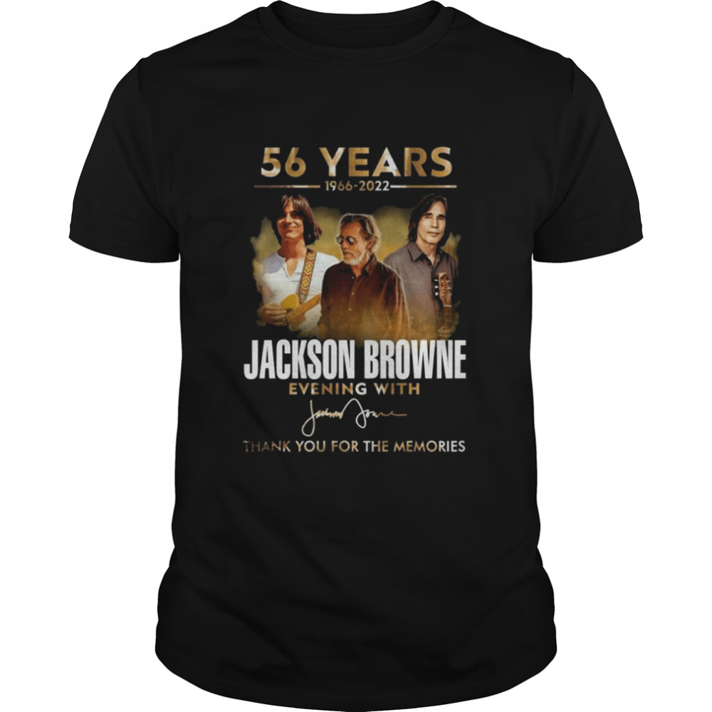 56 years 1966-2022 Jackson Browne Evening with thank you for the memories signature shirt Classic Men's T-shirt