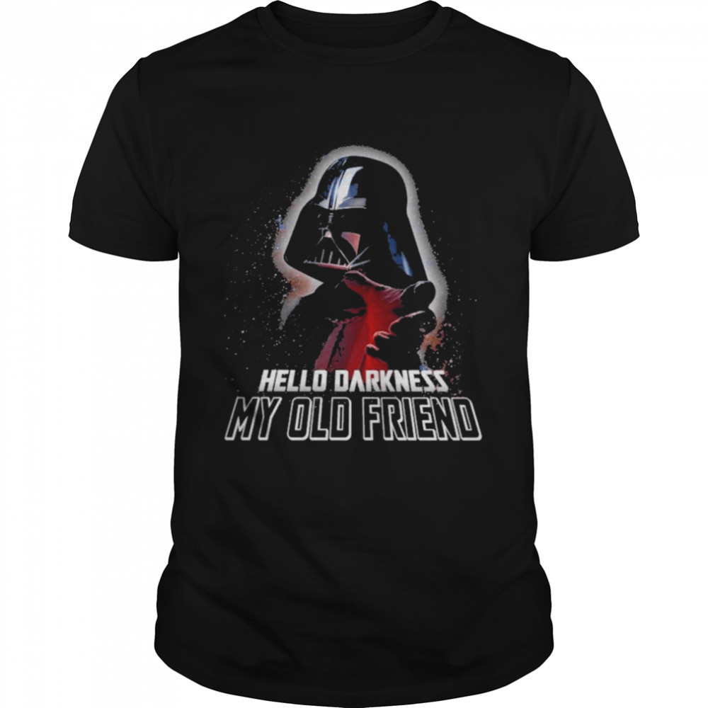 Darth Vader Hello Darkness my old Friend 2022 shirt