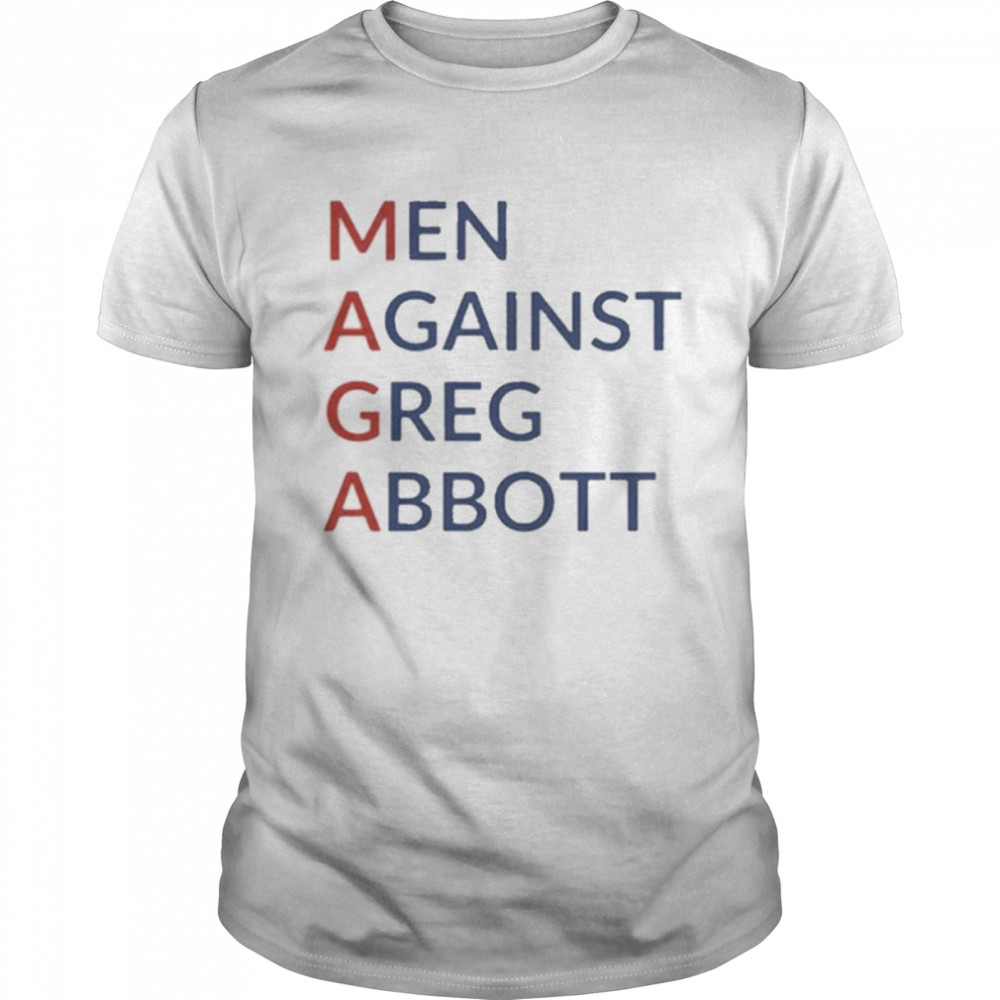 Men Against Greg Abbott 2022 Shirt