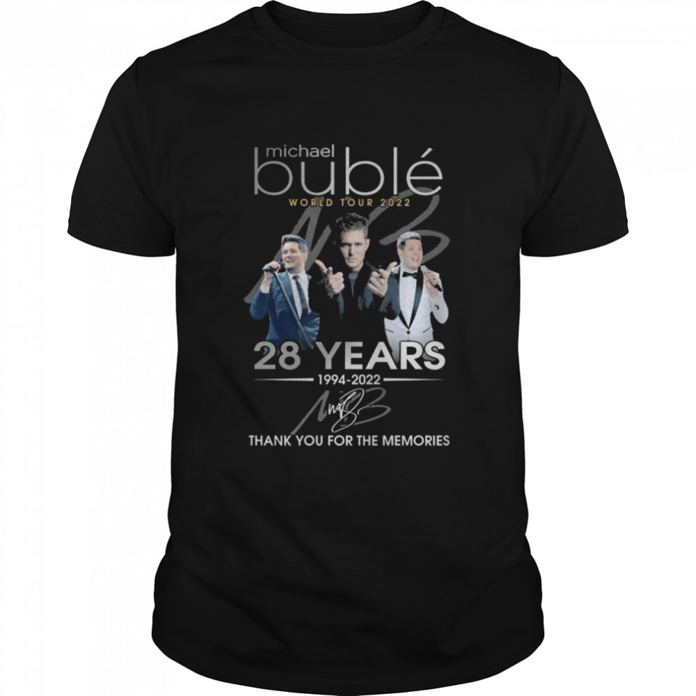 Michael Buble World Tour 2022 28 years 1994-2022 thank you for the memories signature shirt Classic Men's T-shirt