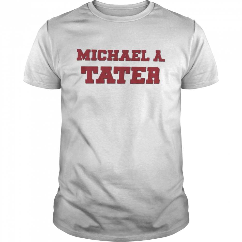 Vinnie Pasquantino Michael A Tater T-Shirt, Custom prints store