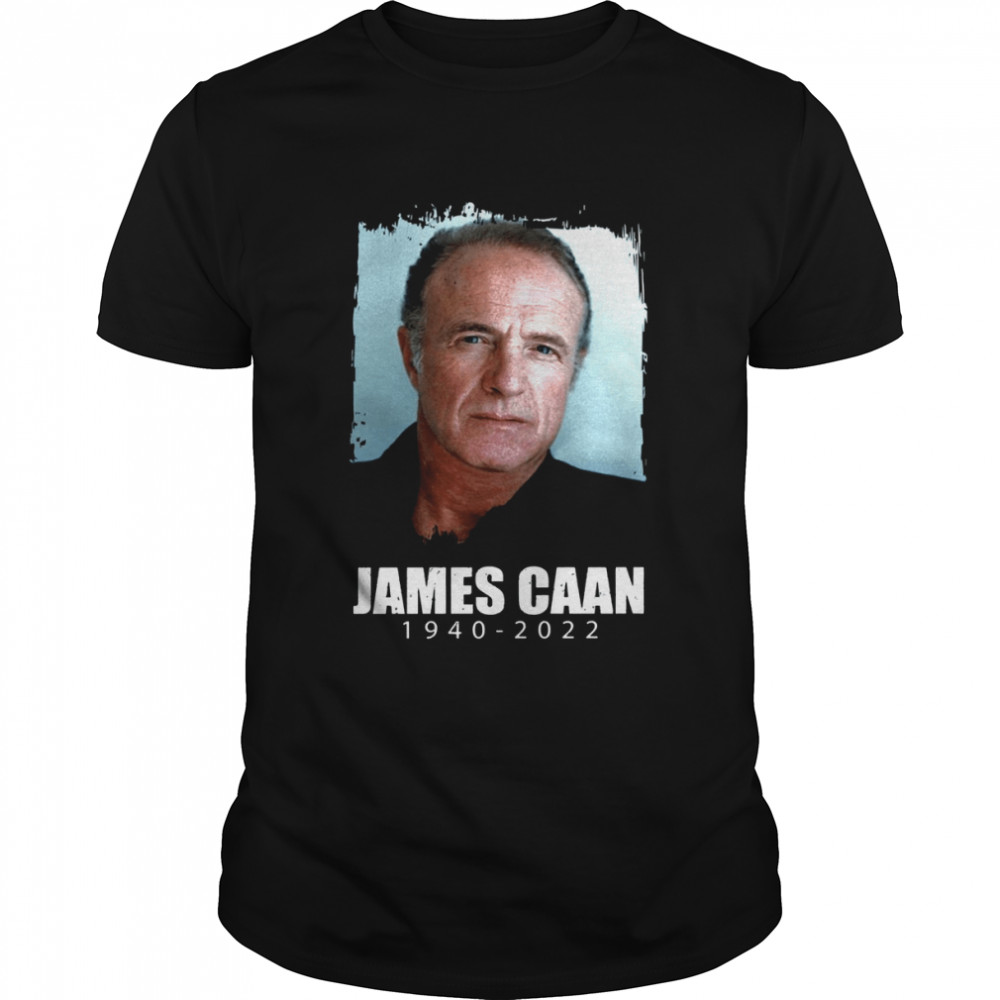 2022 Last Portrait Design Rip James Caan shirt