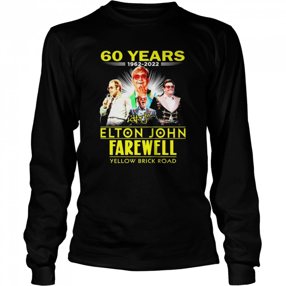 Farewell Yellow brick road the final tour Elton John 60th Anniversary 1962  2022 shirt, hoodie, sweater and v-neck t-shirt