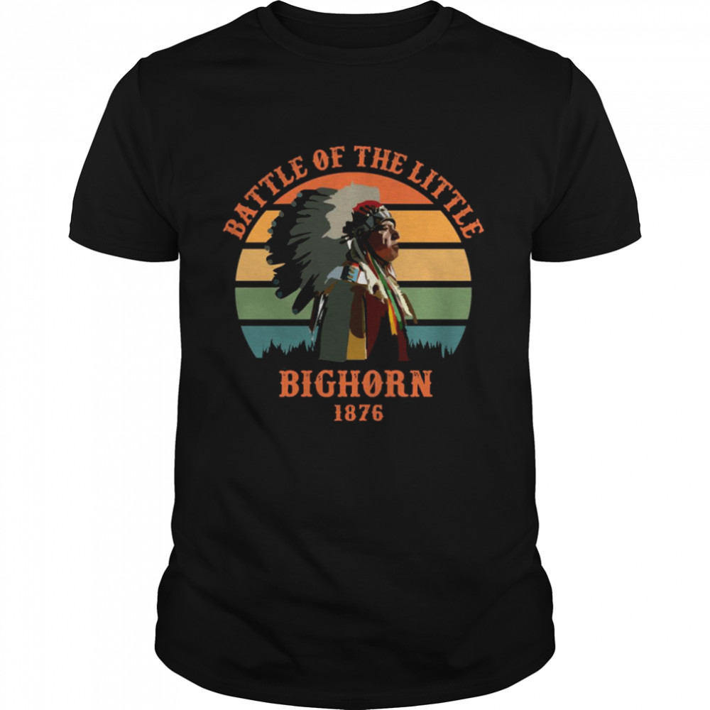 Battle Of The Little Bighorn shirt