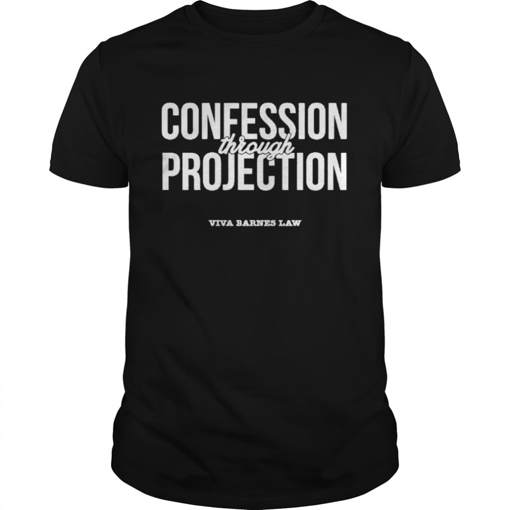 Confession Through Projection shirt