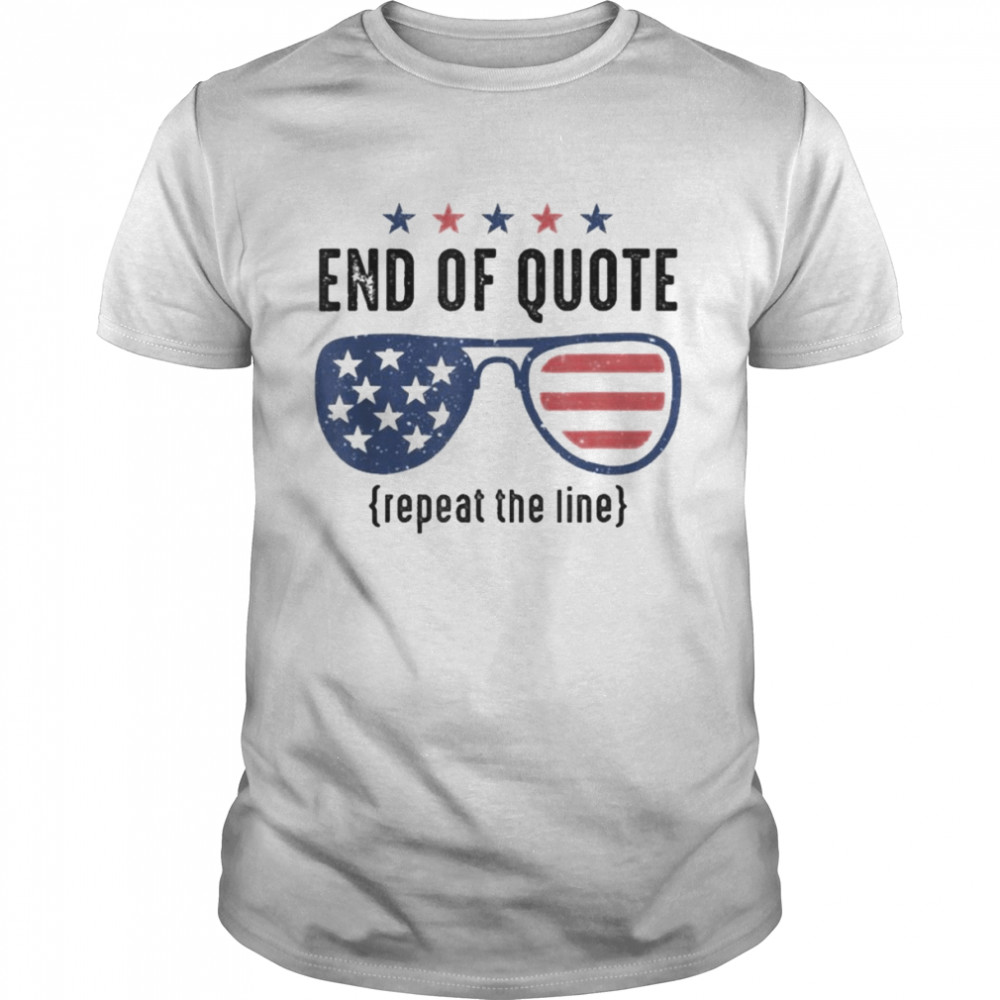 End Of Quote Repeat The Line Funny  Classic Men's T-shirt
