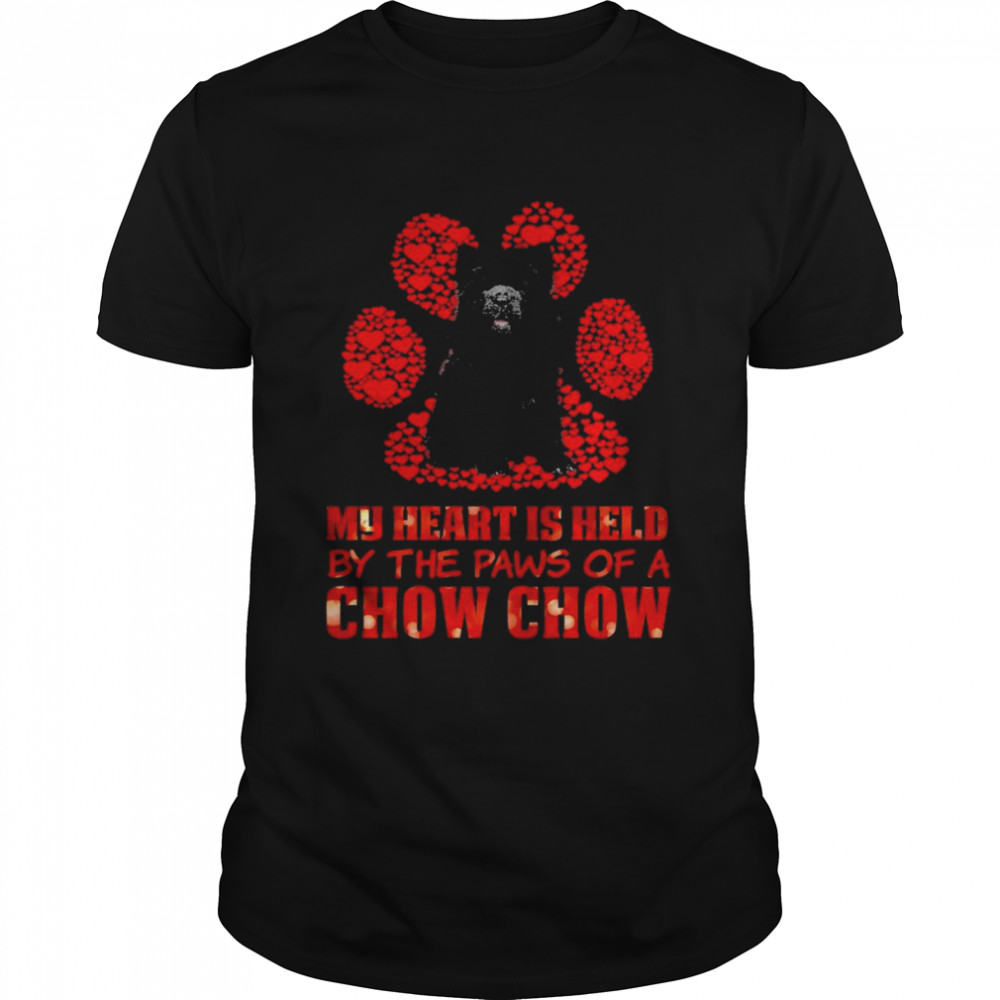 Held Paws Black Dog My Heart Is Held By The Paws Of A Chow Chow Shirt