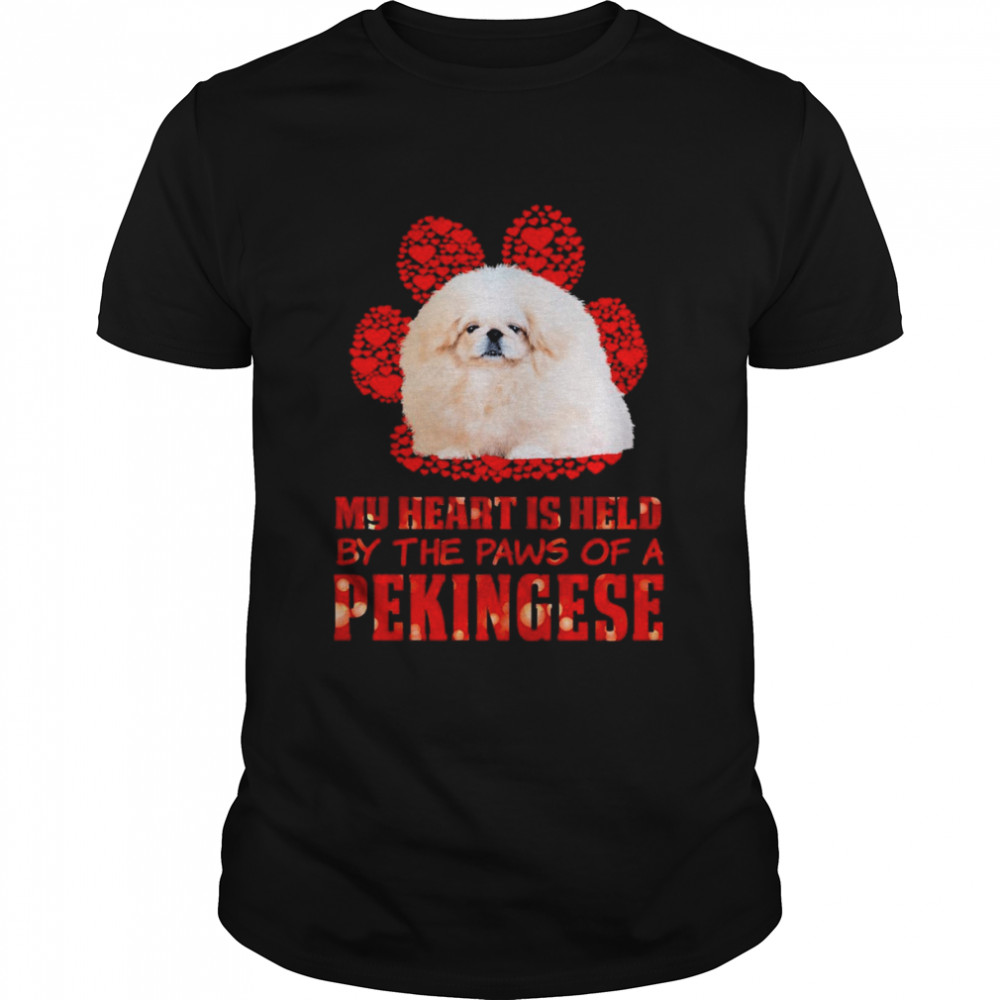 Held Paws Dog My Heart Is Held By The Paws Of A White Pekingese Shirt