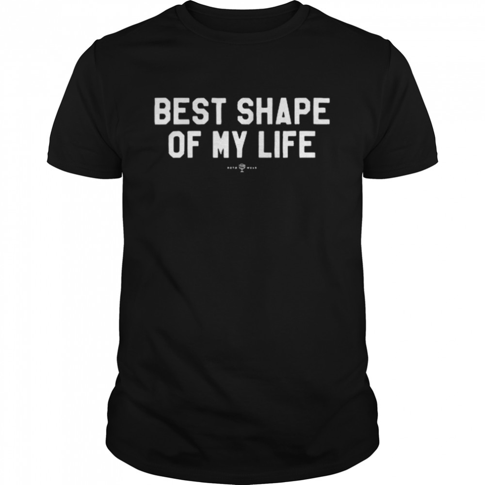 Best Shape Of My Life  Classic Men's T-shirt