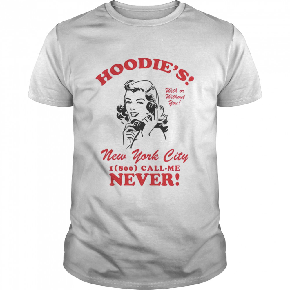 Hoodie’s New York City Allen Call Me Never T-Shirt