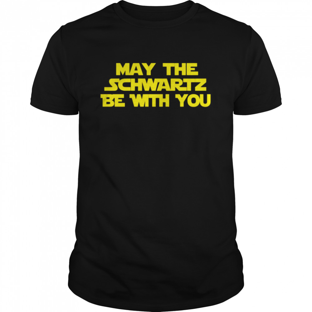 May the schwartz be with you parks and star wars shirt