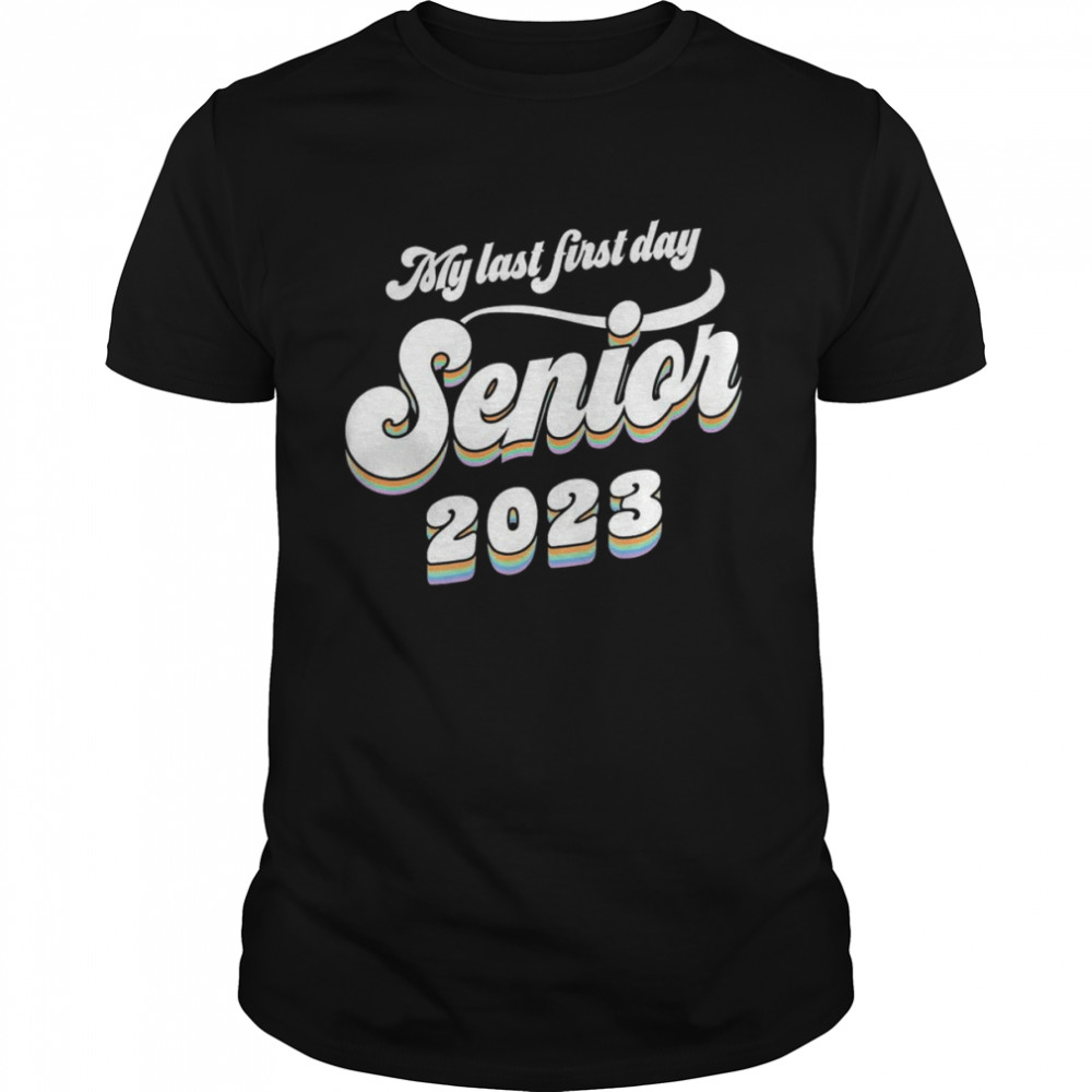 My last first day Senior 2023 shirt