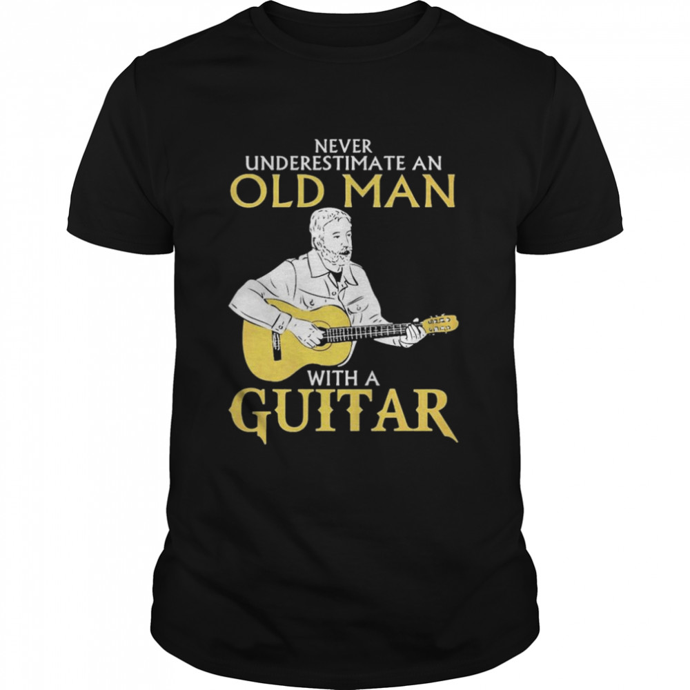 Never Underestimate Old Man With A Guitar  Classic Men's T-shirt