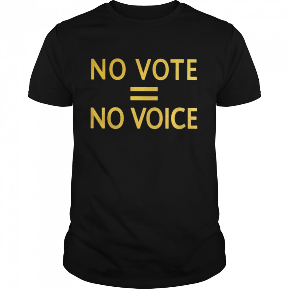 No Vote = No Voice Tee Shirt