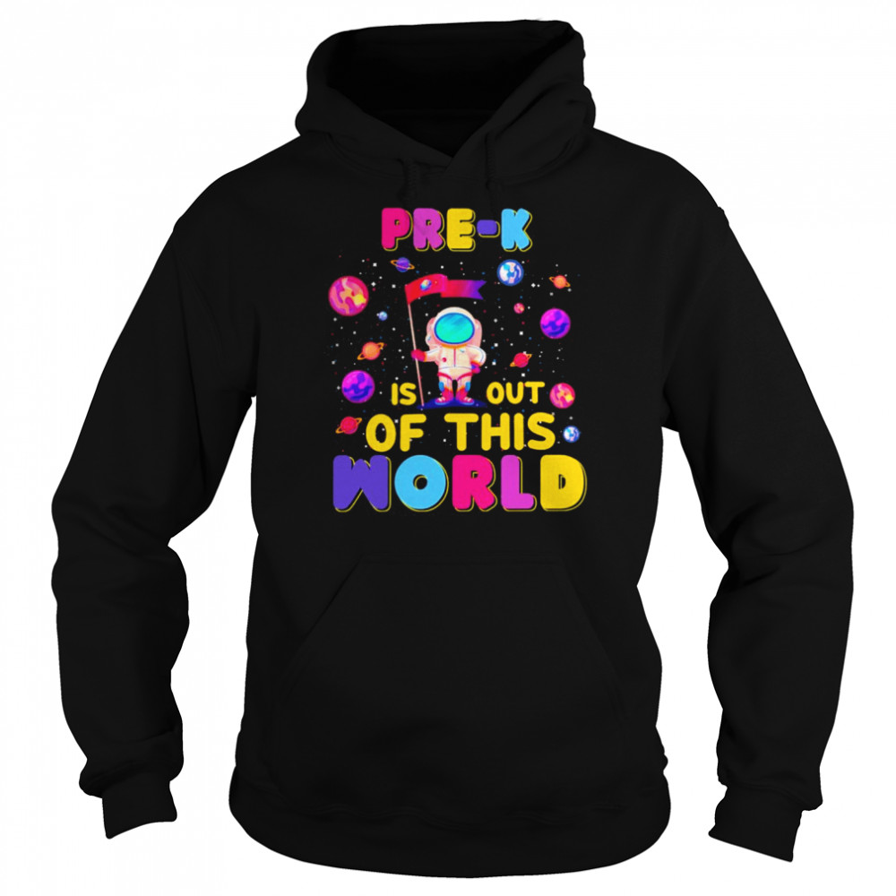Pre-K Is Out Of This World  Unisex Hoodie
