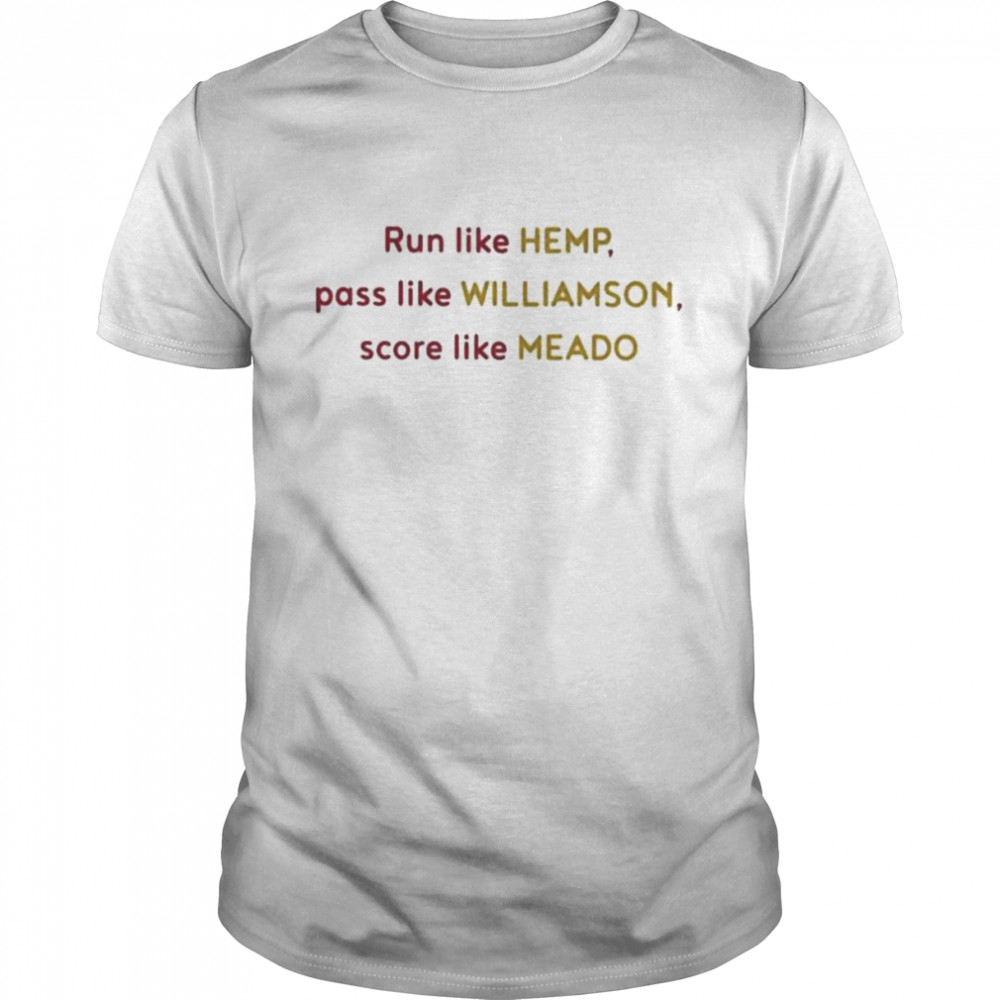 Run Like Hemp Pass Like Williamson Score Like Meado  Classic Men's T-shirt